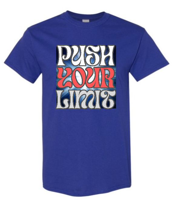 Fun Tshirt:  PUSH YOUR LIMIT