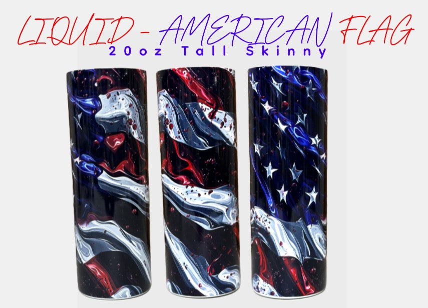 LIQUID AMERICAN FLAG - 20oz Tall Skinny Tumbler